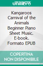 Kangaroos Carnival of the Animals Beginner Piano Sheet Music. E-book. Formato EPUB ebook di Silvertonalities