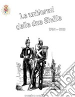 Le Uniformi delle due Sicilie 1734-1815. E-book. Formato PDF ebook