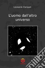 L&apos;uomo dall&apos;altro universo. E-book. Formato EPUB