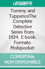 Tommy and TuppenceThe Complete Detective Series from 1924. E-book. Formato Mobipocket ebook