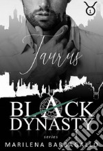 TAURUS: Black Dynasty Series #1. E-book. Formato EPUB ebook