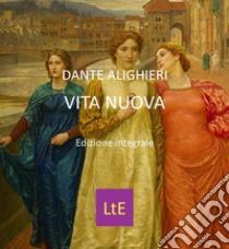 Vita nuovaAmore senza fine. E-book. Formato EPUB ebook di Dante Alighieri