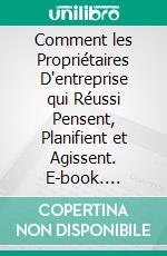 Comment les Propriétaires D'entreprise qui Réussi Pensent, Planifient et Agissent. E-book. Formato EPUB ebook di Hope Etim