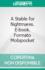 A Stable for Nightmares. E-book. Formato EPUB ebook di Joseph Sheridan Le Fanu