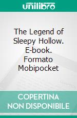 The Legend of Sleepy Hollow. E-book. Formato EPUB ebook di Washington Irving