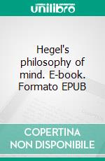 Hegel's philosophy of mind. E-book. Formato EPUB ebook