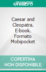 Caesar and Cleopatra. E-book. Formato EPUB ebook