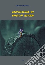 Antologia di Spoon River. E-book. Formato Mobipocket ebook