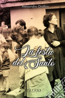 La festa del Santo. E-book. Formato EPUB ebook di Alessandro Orofino