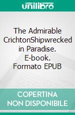 The Admirable CrichtonShipwrecked in Paradise. E-book. Formato PDF ebook