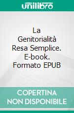 La Genitorialità Resa Semplice. E-book. Formato EPUB ebook di Hope Etim