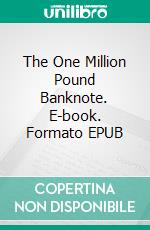 The One Million Pound Banknote. E-book. Formato EPUB ebook