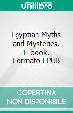 Egyptian Myths and Mysteries. E-book. Formato EPUB ebook di Rudolf Steiner