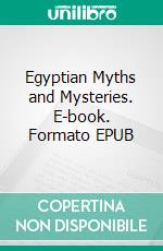 Egyptian Myths and Mysteries. E-book. Formato EPUB ebook