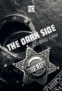 The dark side. E-book. Formato Mobipocket ebook di Alessio Cani