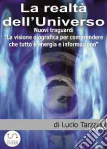 La Realtà dell'UniversoNuovi traguardi. 