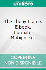 The Ebony Frame. E-book. Formato EPUB ebook di Edith Nesbit