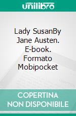 Lady SusanBy Jane Austen. E-book. Formato EPUB ebook