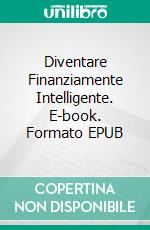 Diventare Finanziamente Intelligente. E-book. Formato EPUB ebook di Hope Etim