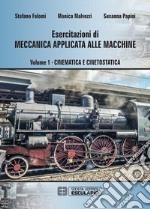 Esercitazioni di Meccanica Applicata alle Macchine - Cinematica e Cinetostatica Vol.1. E-book. Formato PDF ebook