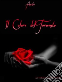 Il colore del tormentoA storm in my heart #2. E-book. Formato EPUB ebook di Amélie