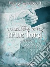 The true lordPlaingrass serie- Libro II. E-book. Formato EPUB ebook di Chiara Rossi