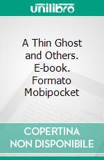 A Thin Ghost and Others. E-book. Formato EPUB ebook