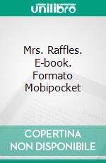 Mrs. Raffles. E-book. Formato EPUB ebook di John Kendrick Bangs