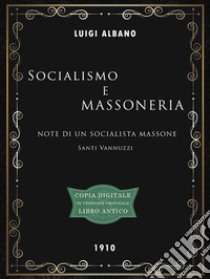 Socialismo e MassoneriaNote di un Socialista Massone. E-book. Formato EPUB ebook di Santi Vannuzzi