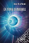 La Teoria di Maxwell. E-book. Formato PDF ebook di Adriano Paolo Morando