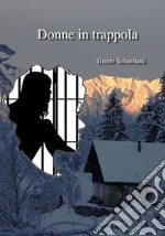 Donne in trappola. E-book. Formato EPUB ebook