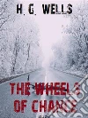 The Wheels of Chance. E-book. Formato Mobipocket ebook di H. G. Wells