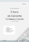 5 Brani da Concerto (N.van Westerhout) vol. Pianoforteper Clarinetto e Pianoforte. E-book. Formato PDF ebook