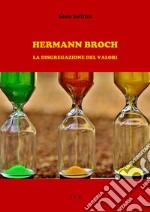 Hermann BrochLa disgregazione dei valori. E-book. Formato EPUB ebook