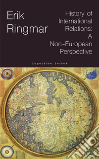 History of International RelationsA Non-European Perspective. E-book. Formato EPUB ebook