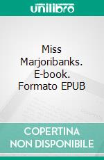 Miss Marjoribanks. E-book. Formato EPUB