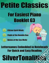 Petite Classics for Easiest Piano Booklet G3. E-book. Formato PDF ebook di Silvertonalities