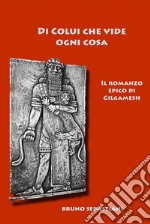 Di colui che vide ogni cosa. E-book. Formato EPUB ebook