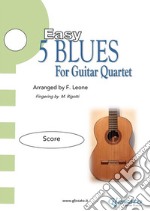 Guitar Quartet sheet music &quot;5 Easy Blues&quot; scorefor beginners. E-book. Formato Mobipocket ebook