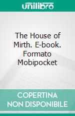 The House of Mirth. E-book. Formato Mobipocket ebook