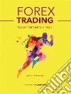 Forex trading tra opportunità e rischi. E-book. Formato Mobipocket ebook di Donatello D'Agostino