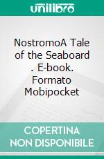 NostromoA Tale of the Seaboard . E-book. Formato Mobipocket ebook