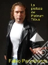 La profezia del platinum tribustrilogia dei misteri terreni-capitolo 1-. E-book. Formato EPUB ebook di Fabio Panebianco