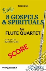 Flute quartet sheet music &quot;8 Gospels &amp; Spirituals &quot; scoreeasy for beginner / intermediate. E-book. Formato EPUB ebook