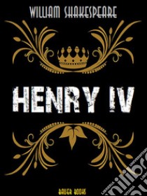 Henry IV. E-book. Formato Mobipocket ebook di William Shakespeare