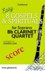 8 Gospels &amp; Spirituals for Clarinet quartet (score)easy for beginners / intermediate. E-book. Formato EPUB ebook