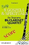 8 Gospels &amp; Spirituals for Clarinet quartet (score)easy for beginners / intermediate. E-book. Formato Mobipocket ebook