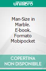 Man-Size in Marble. E-book. Formato EPUB ebook di Edith Nesbit