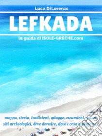 Lefkada - La guida di isole-greche.com. E-book. Formato PDF ebook di Luca Di Lorenzo