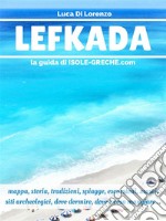 Lefkada - La guida di isole-greche.com. E-book. Formato PDF ebook